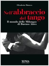 Copertina libro - Nell abbraccio del tango Il mondo delle milongas di Buenos Aires